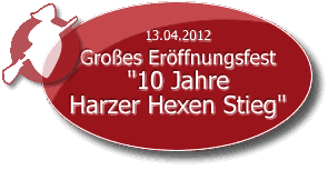 Gro&szlig;es Er&ouml;ffnungsfest "10 Jahre Harzer Hexenstieg" - 13.04.2013